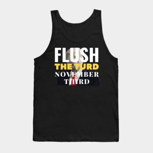 Flush the turd November third Tank Top